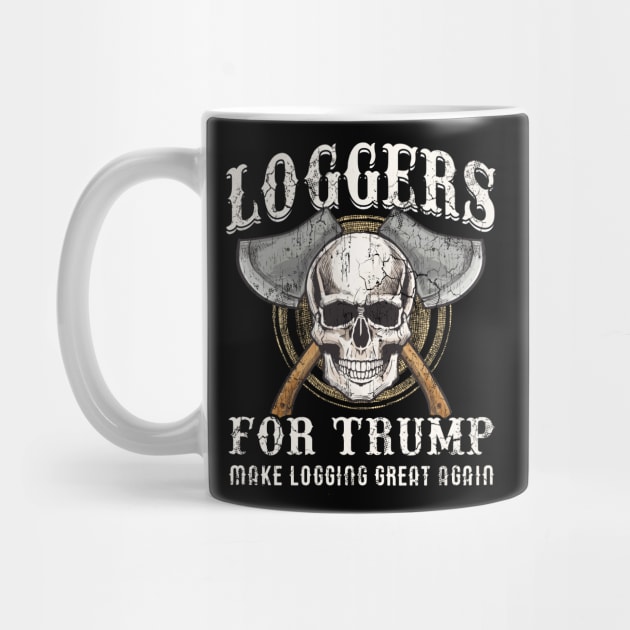 Loggers For Trump 2020 Logging by E